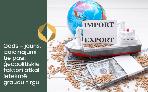 Gads – jauns, izaicinājumi – tie paši: ģeopolitiskie faktori atkal ietekmē graudu tirgu