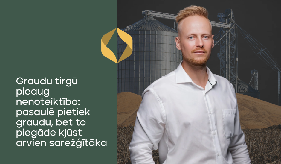Graudu tirgū pieaug nenoteiktība: pasaulē pietiek graudu, bet to piegāde kļūst arvien sarežģītāka