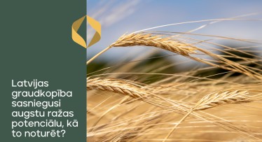 Latvijas graudkopība sasniegusi augstu ražas potenciālu, kā to noturēt? 