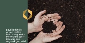 Lauksaimnieki arvien biežāk izvēlas organisko mēslojumu: tas ir izdevīgs gan augsnei, gan videi
