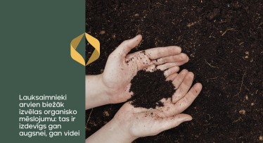 Lauksaimnieki arvien biežāk izvēlas organisko mēslojumu: tas ir izdevīgs gan augsnei, gan videi