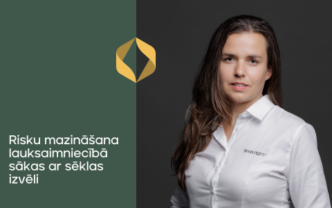Risku mazināšana lauksaimniecībā sākas ar sēklas izvēli