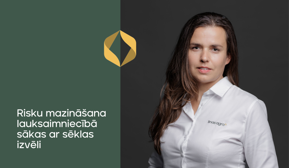 Risku mazināšana lauksaimniecībā sākas ar sēklas izvēli